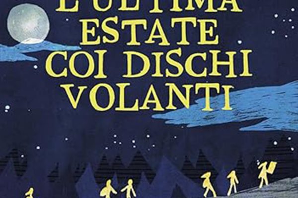 L’ultima estate coi dischi volanti